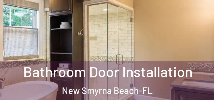  Bathroom Door Installation New Smyrna Beach-FL