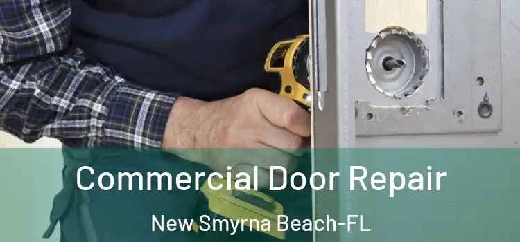  Commercial Door Repair New Smyrna Beach-FL