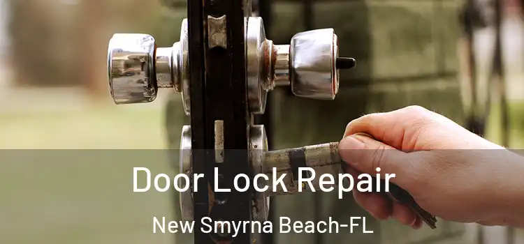  Door Lock Repair New Smyrna Beach-FL