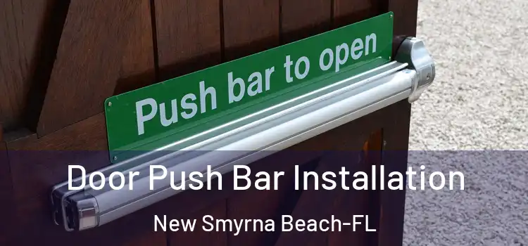  Door Push Bar Installation New Smyrna Beach-FL