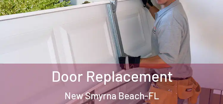  Door Replacement New Smyrna Beach-FL