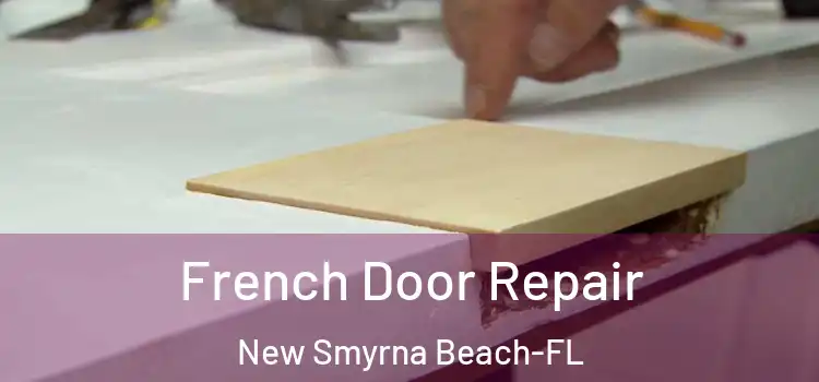  French Door Repair New Smyrna Beach-FL