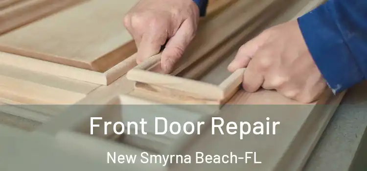  Front Door Repair New Smyrna Beach-FL