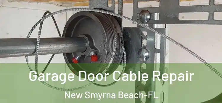  Garage Door Cable Repair New Smyrna Beach-FL