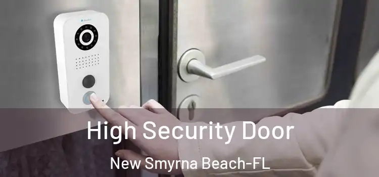  High Security Door New Smyrna Beach-FL