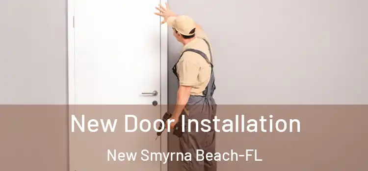  New Door Installation New Smyrna Beach-FL