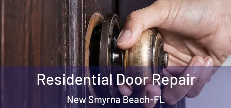  Residential Door Repair New Smyrna Beach-FL