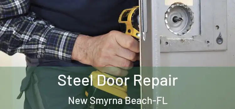  Steel Door Repair New Smyrna Beach-FL